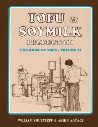 William Shurtleff Tofu  Soymilk Production
