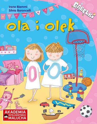 Ola i Olek. Opowiadanie dla 4-6 latków z poradami psychologa. Bąbelki. Akademia Inteligentnego Malucha