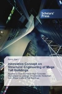Innovative Concept on Structural Engineering of Mega Tall Buildings