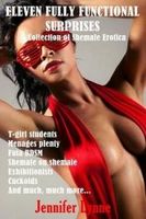 Eleven Fully Functional Surprises: A Collection of Shemale Erotica