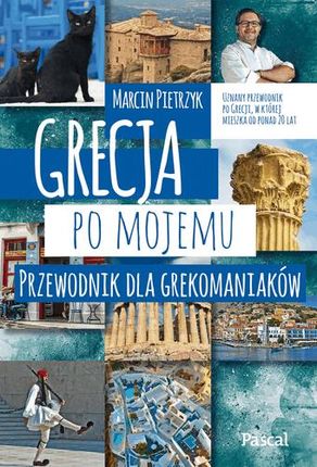 Grecja Po Mojemu Przewodnik Dla Grekomaniaków - Marcin Pietrzyk