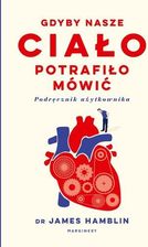 Zdjęcie Gdyby nasze ciało potrafiło mówić. Podręcznik użytkownika - James Hamblin (EPUB) - Mikstat