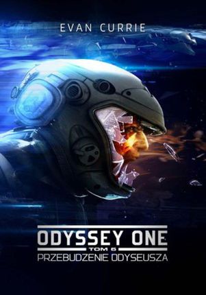 Odyssey One. Tom 6. Przebudzenie Odyseusza - Evan Currie (EPUB)