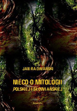 Nieco o mitologii polskiej i słowiańskiej - Jan Radwański (PDF)