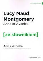 Anne of Avonlea / Ania z Avonlea z podręcznym słownikiem angielsko-polskim. Poziom A2/B1