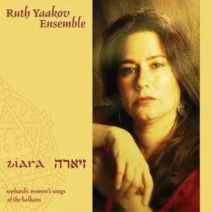 Ruth Yaakov Ensemble - ziara (Sephardic Women's Songs of The Balkans)