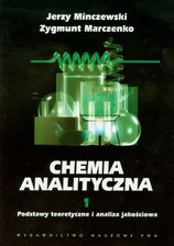 Zdjęcie Chemia analityczna. Tom 1. Podstawy teoretyczne i analiza jakościowa - Chocz