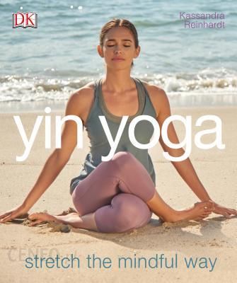 Yin Yoga: Stretch the Mindful Way