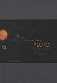 The Case for Pluto: How a Little Planet Made a Big Difference