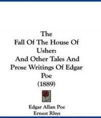 The Fall of the House of Usher: And Other Tales and Prose Writings of Edgar Poe (1889)