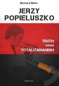 Jerzy Popieluszko: Truth Versus Totalitarianism