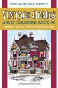 Vintage Homes: Adult Coloring Book: Perspectives of Queen Anne &amp; Other Classic Victorian House Designs