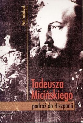 Tadeusza Micińskiego podróż do Hiszpanii