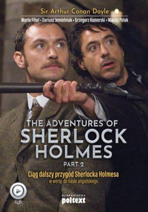 The Adventures of Sherlock Holmes (part II). Przygody Sherlocka Holmesa w wersji do nauki angielskiego - Sir Arthur Conan Doyle, Marta Fihel, Dariusz