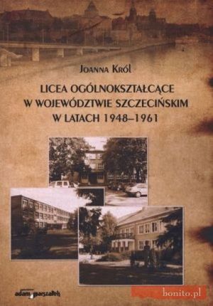 Licea ogólnokształcące w województwie szczecińskim w latach 1948-1961