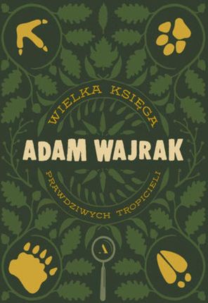Wielka księga prawdziwych tropicieli - Adam Wajrak (EPUB)