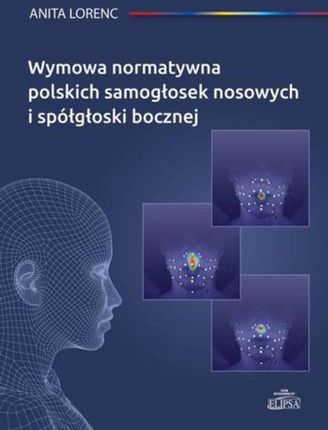 Wymowa normatywna polskich samogłosek nosowych i spółgłoski bocznej