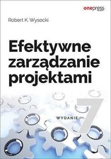 Zdjęcie Efektywne zarządzanie projektami. Wydanie VII - Robert K. Wysocki - Zagórz