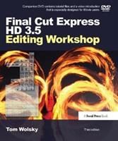 Final Cut Express HD 3.5 Editing Workshop (Wolsky Tom)