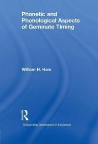 Phonetic and Phonological Aspects of Geminate Timing (Ham William)