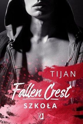 Fallen Crest Tom 3 Szkoła - Tijan Meyer