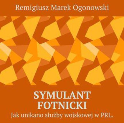 Symulant Fotnicki - Remigiusz Ogoonowski (MOBI)