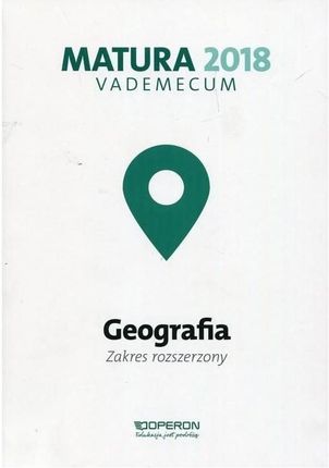 Matura 2018 Geografia Vademecum Zakres rozszerzony