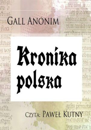 Kronika polska Gall Anonim