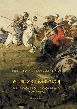 Geneza i rozwój idei kozactwa i Kozaczyzny w XVI w