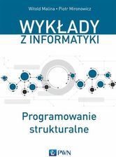 Wykłady z informatyki. Programowanie strukturalne