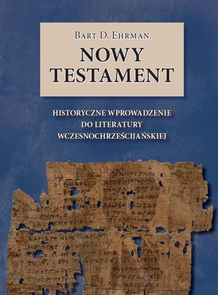 Nowy Testament. Historyczne wprowadzenie do literatury wczesnochrześcijańskiej [e-book]