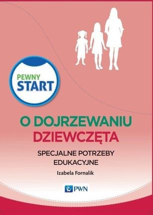 Pewny start. O dojrzewaniu. Dziewczęta 