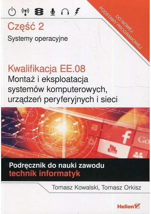 Podręcznik Szkolny Kwalifikacja Ee08 Montaż I Eksploatacja Systemów Komputerowych Urządzeń 9637