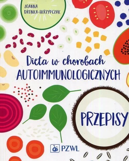 Dieta w chorobach autoimmunologicznych. Przepisy Ceny i opinie Ceneo.pl