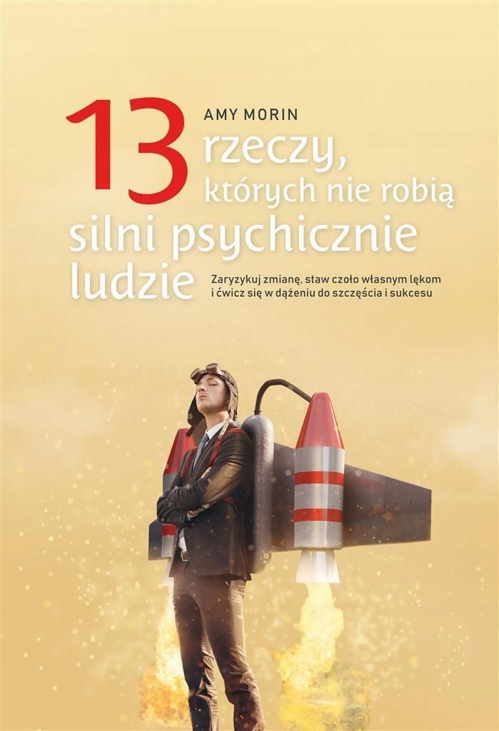 13 Rzeczy Których Nie Robią Silni Psychicznie Ludzie