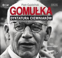 Zdjęcie Gomułka Dyktatura ciemniaków (Audiobook na CD) - Gdynia