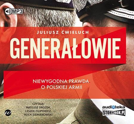 Generałowie Niewygodna prawda o polskiej armii - Audiobook