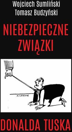 Niebezpieczne Związki Donalda Tuska