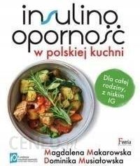 Insulinoopornosc W Polskiej Kuchni Ceny I Opinie Ceneo Pl