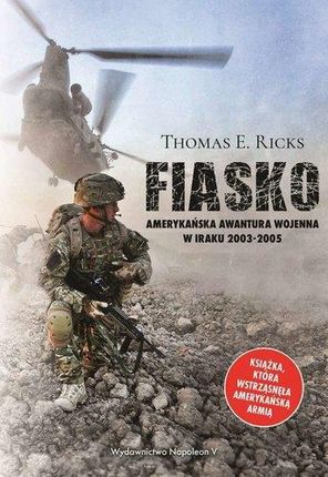 Fiasko. Amerykańska awantura wojenna w Iraku - Thomas E. Ricks