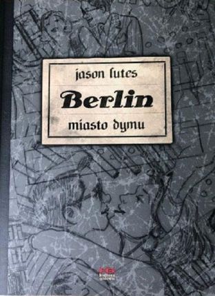Berlin Miasto dymu - Jason Lutes