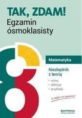 Tak, zdam! Egzamin ósmoklasisty. Matematyka. Niezbędnik z teorią 2021