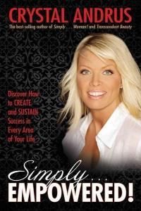 Simply... Empowered!: Discover How to CREATE and SUSTAIN Success in Every Area of Your Life