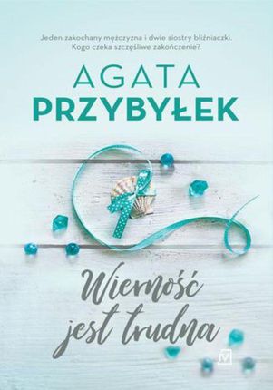Wierność jest trudna - Agata Przybyłek (EPUB)