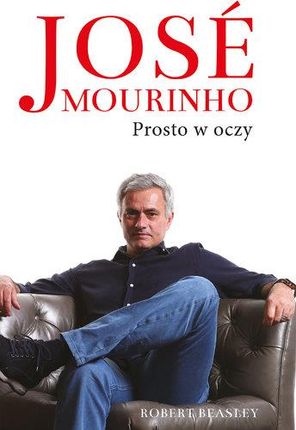 Jose Mourinho Prosto W Oczy - Robert Beasley