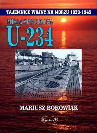 Misja Specjalna U 234 - Mariusz Borowiak