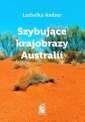 Szybujące krajobrazy Australii. Opowieść autobiograficzna (1982–2012)