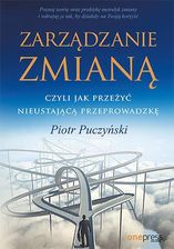 Zdjęcie Zarządzanie Zmianą Czyli Jak Przeżyć Nieustającą Przeprowadzkę - Piotr Puczyński - Mysłowice