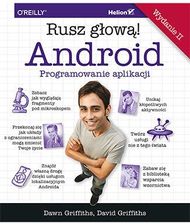 ANDROID PROGRAMOWANIE APLIKACJI RUSZ GŁOWĄ WYD. 2