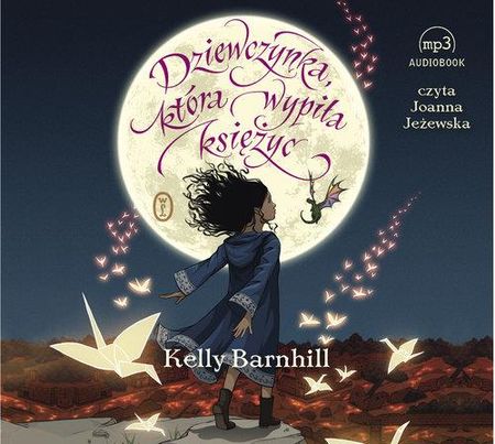 Dziewczynka Która Wypiła Księżyc - Kelly Barnhill